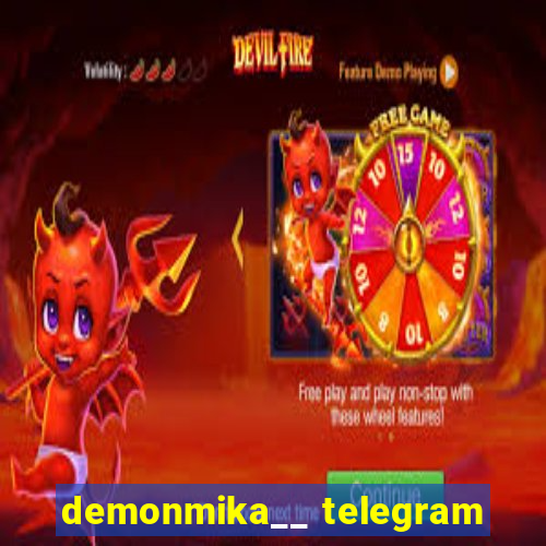 demonmika__ telegram